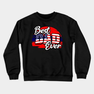 Father's day Best dad ever with US american flag Crewneck Sweatshirt